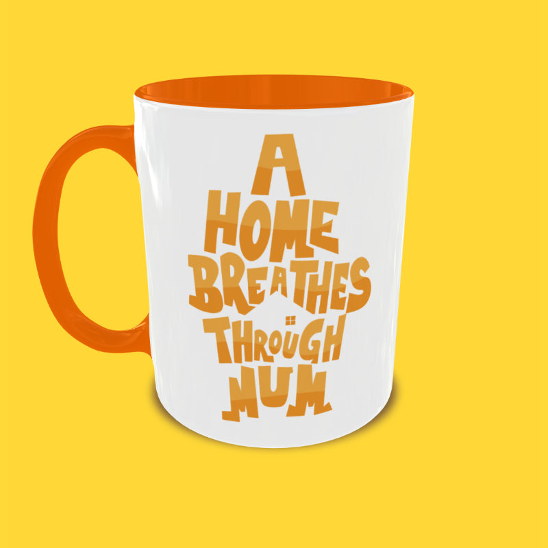 A Home Breaths Through Mum Mug