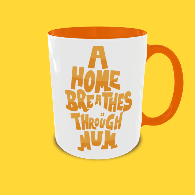 A Home Breaths Through Mum Mug